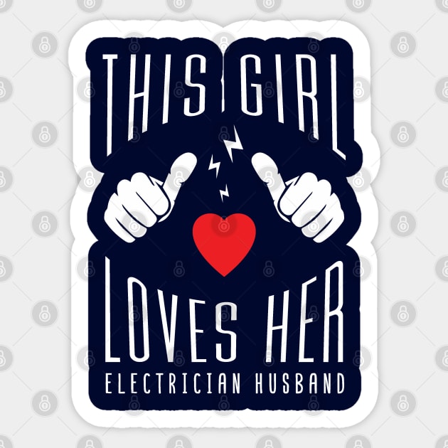 This Girl Loves Her Electrician Husband Sticker by Tesszero